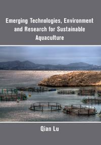 Emerging Technologies, Environment and Research for Sustainable Aquaculture