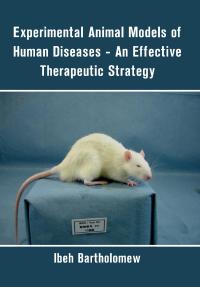 Experimental Animal Models of Human Diseases - An Effective Therapeutic Strategy