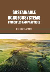 Sustainable Agroecosystems - Principles and Practices