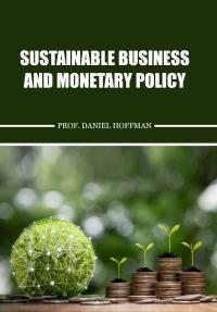 Sustainable Business and Monetary Policy