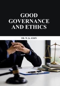 Good Governance and Ethics