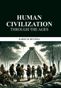 Human Civilization Through the Ages